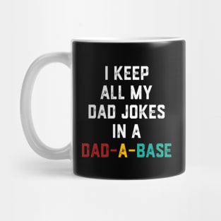 I Keep All My Dad Jokes In A Dad-a-base Vintage Mug